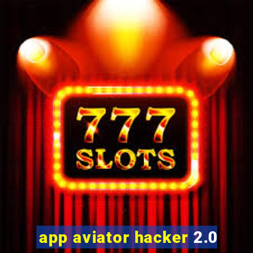 app aviator hacker 2.0