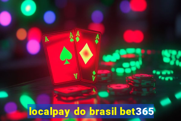 localpay do brasil bet365