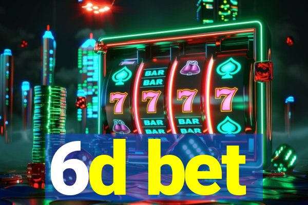 6d bet