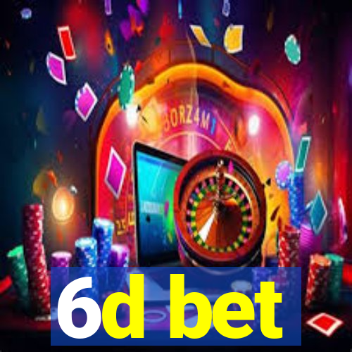 6d bet