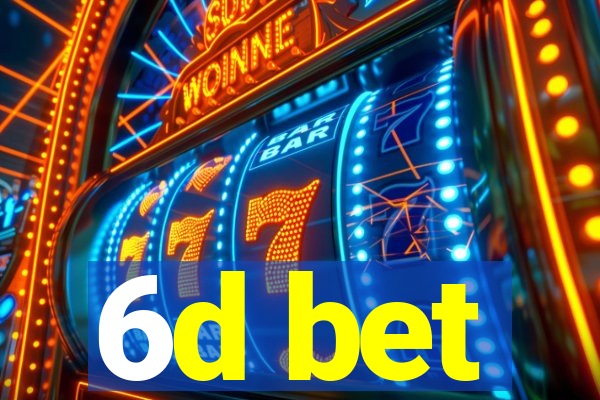 6d bet