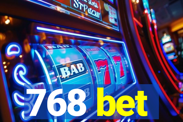 768 bet