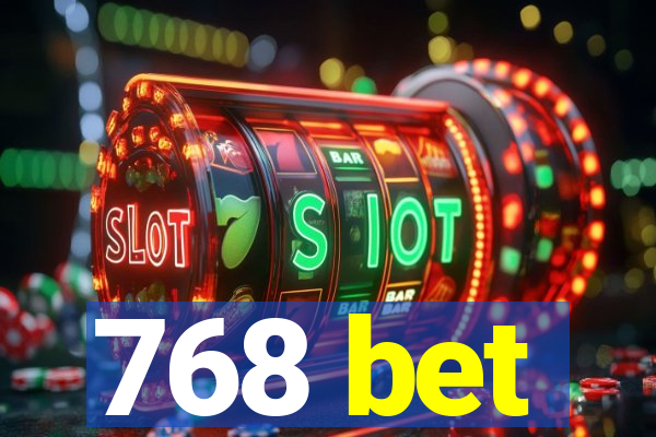 768 bet