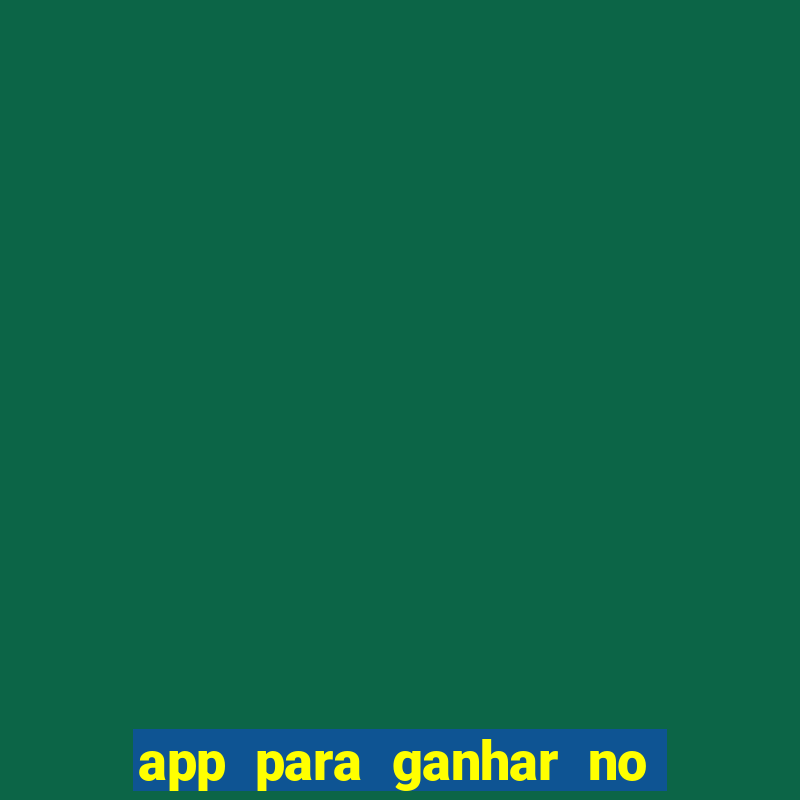 app para ganhar no jogo do tigre