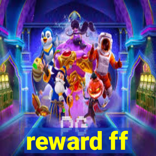 reward ff