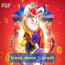 truco moon - crash & poker