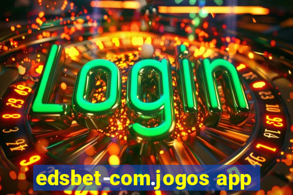 edsbet-com.jogos app