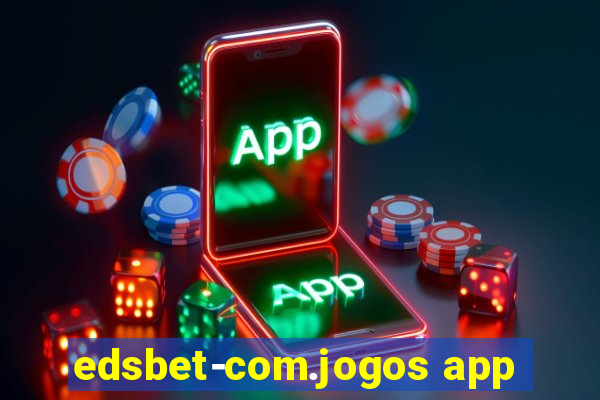 edsbet-com.jogos app