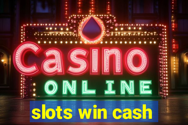 slots win cash