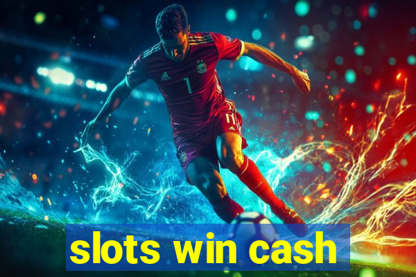 slots win cash