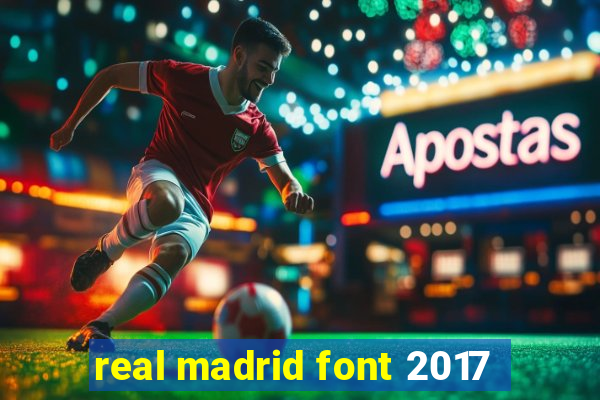 real madrid font 2017