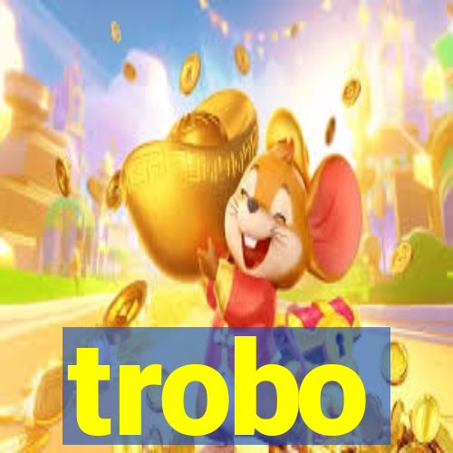 trobo