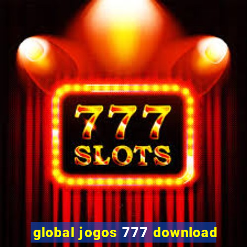 global jogos 777 download