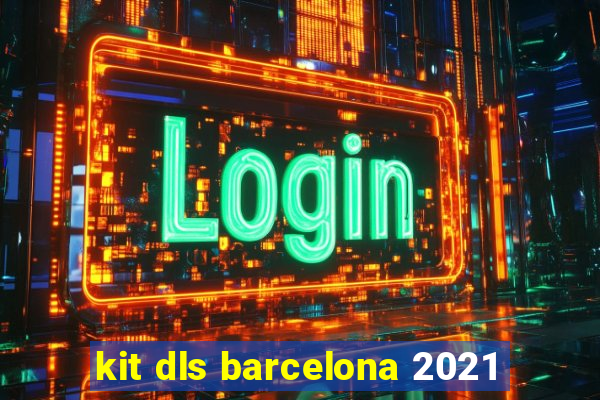 kit dls barcelona 2021