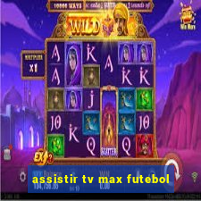 assistir tv max futebol