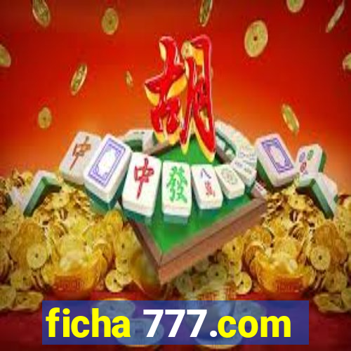 ficha 777.com