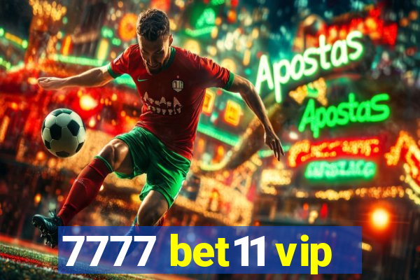 7777 bet11 vip