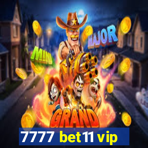 7777 bet11 vip