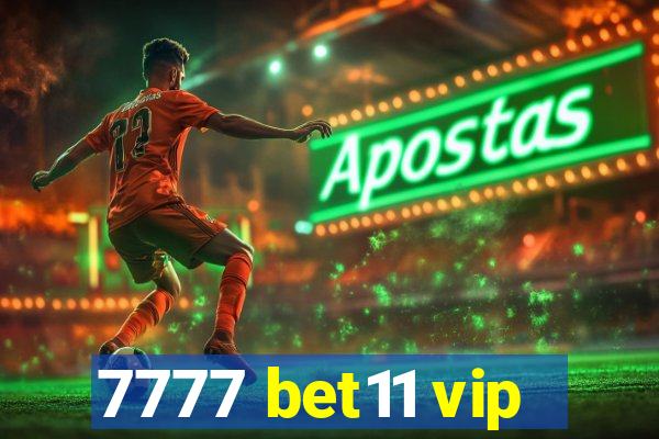 7777 bet11 vip