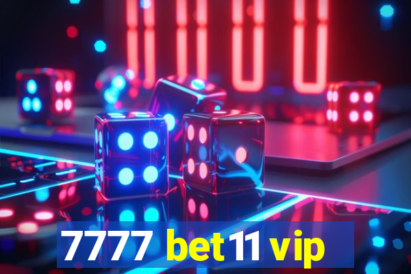 7777 bet11 vip