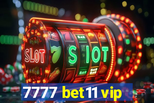 7777 bet11 vip