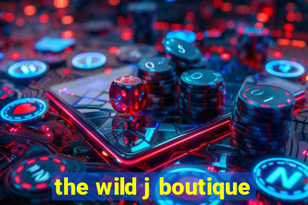 the wild j boutique