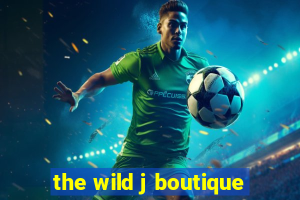 the wild j boutique