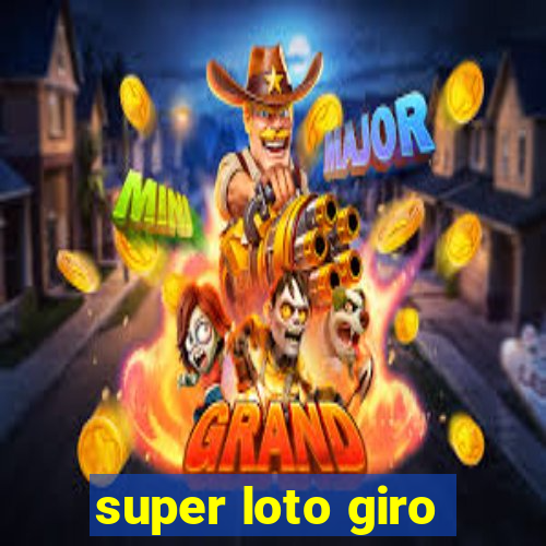 super loto giro