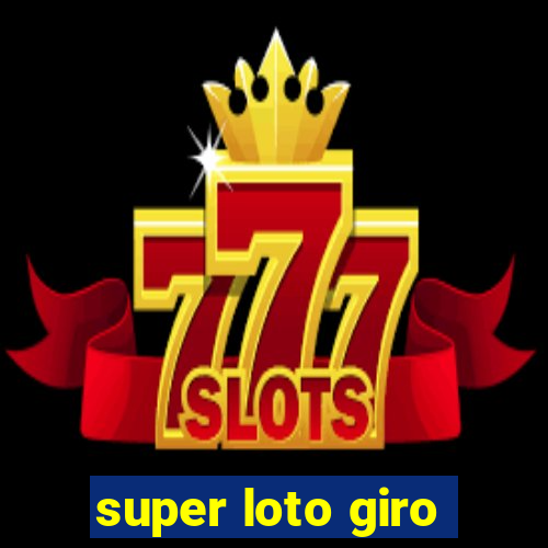 super loto giro