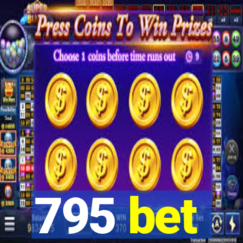 795 bet