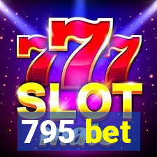 795 bet