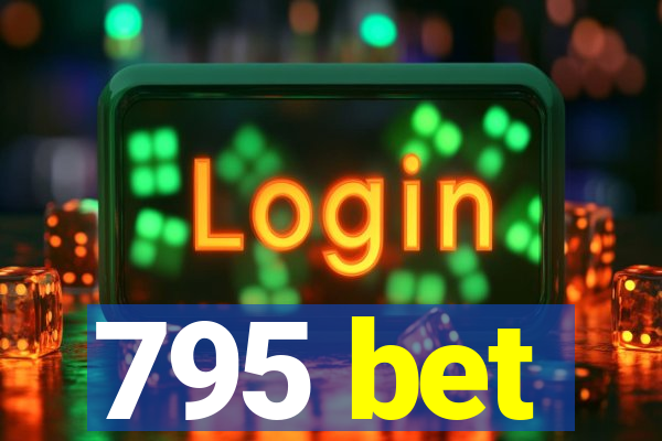 795 bet