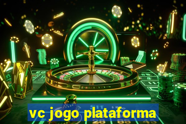 vc jogo plataforma