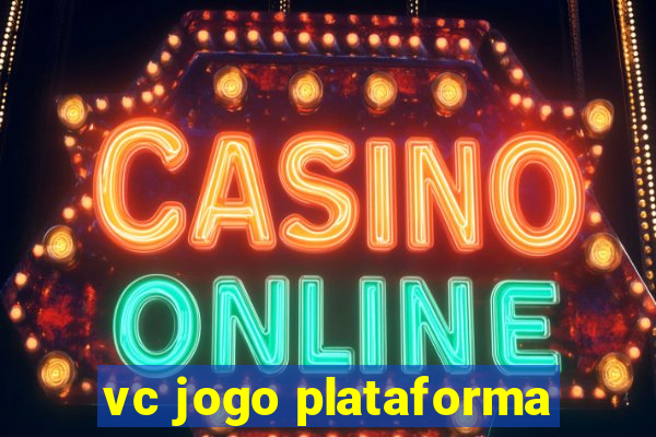 vc jogo plataforma