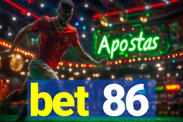 bet 86