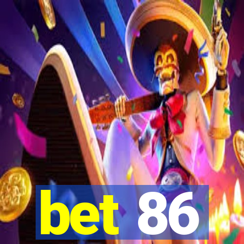 bet 86