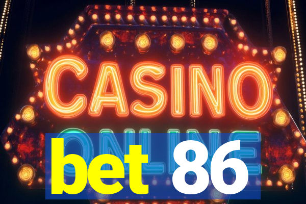 bet 86