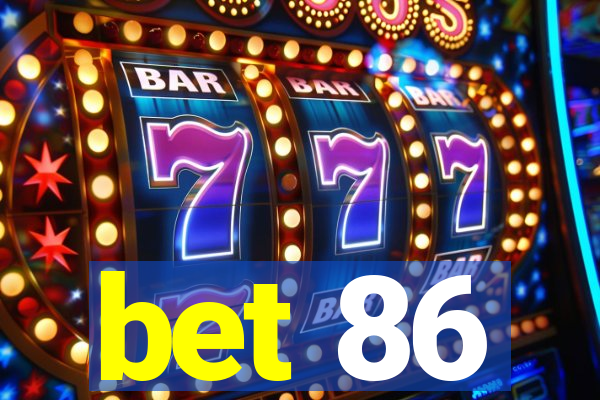 bet 86