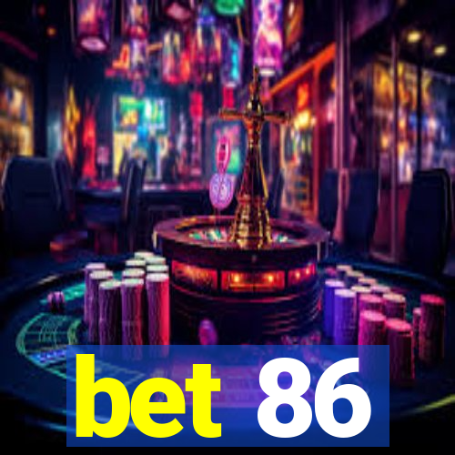 bet 86