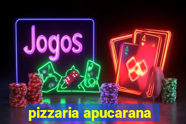 pizzaria apucarana