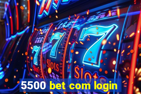 5500 bet com login