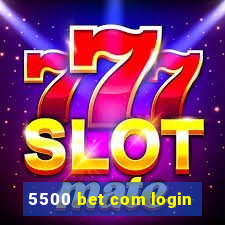 5500 bet com login