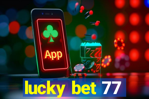 lucky bet 77