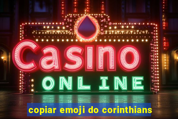 copiar emoji do corinthians