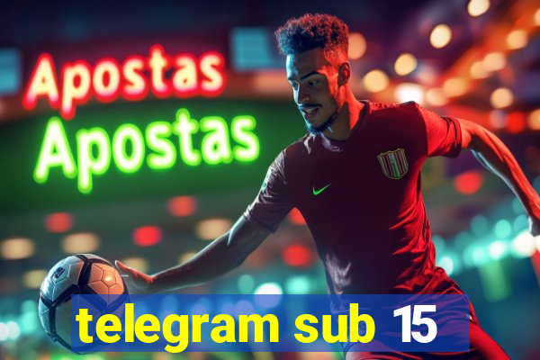 telegram sub 15