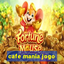 cafe mania jogo