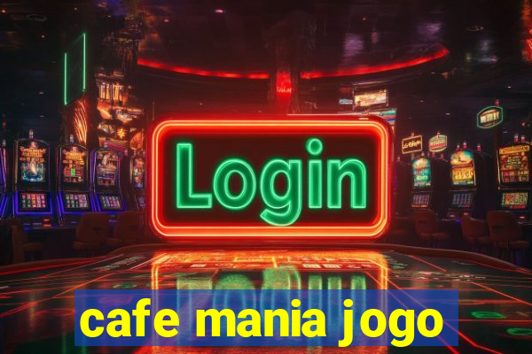 cafe mania jogo