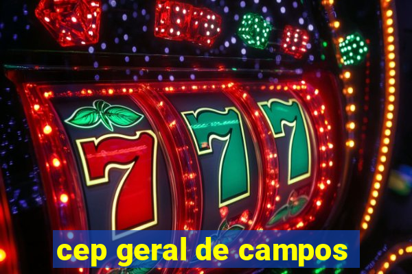 cep geral de campos