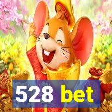 528 bet