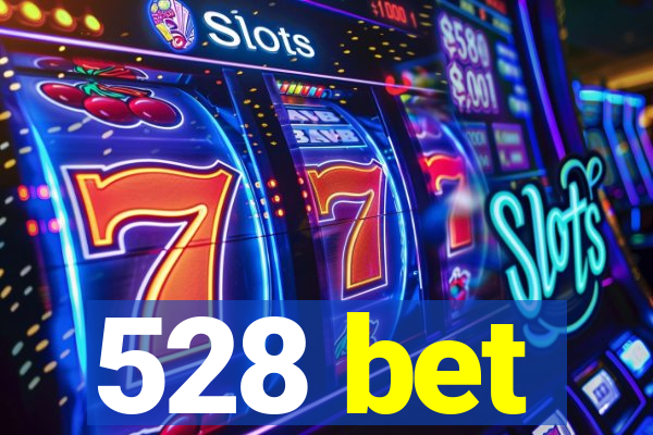 528 bet